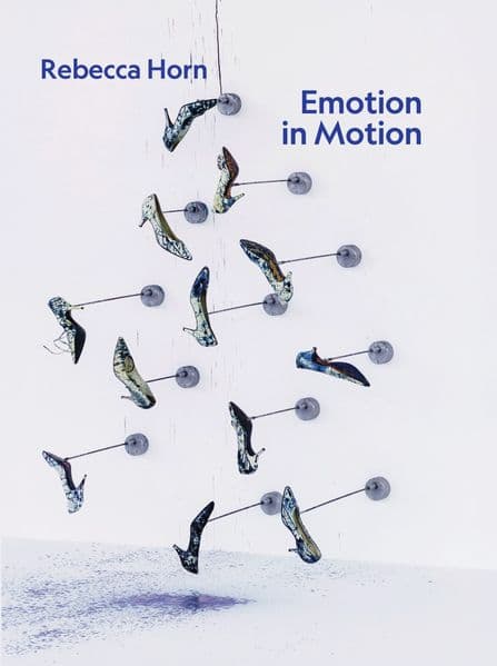 Rebecca Horn. Emotion in Motion: Ausst. Kat. Skulpturenpark Waldfrieden, Wuppertal