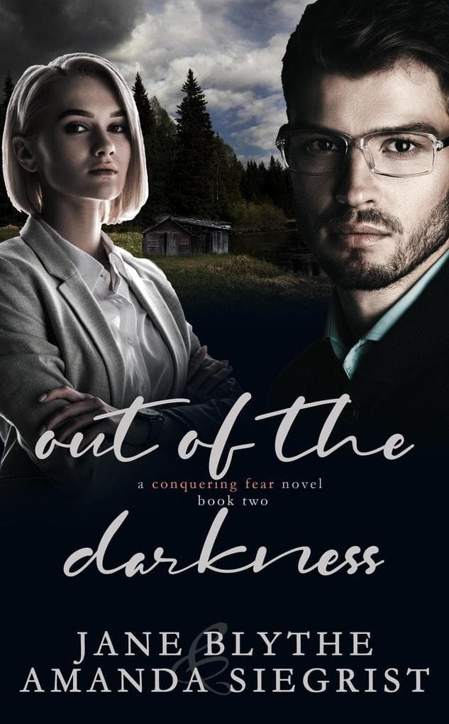 Out of the Darkness: A Conquering Fear Novel, #2