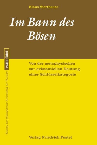 Im Bann des Bösen: Von der metaphysischen zur existentiellen Deutung einer Schlüsselkategorie