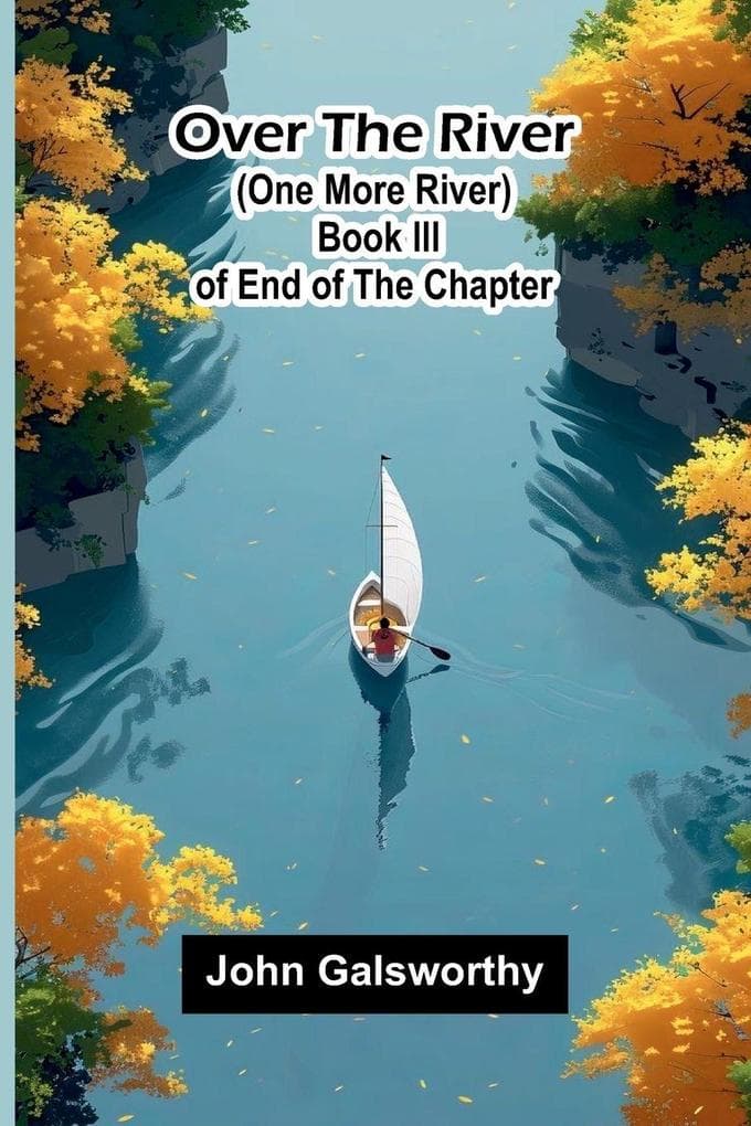 Over the River (One More River): Book III of End of The Chapter