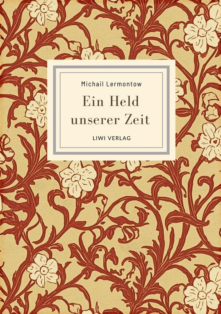 Michail Lermontow: Ein Held unserer Zeit. Vollständige Neuausgabe: Ins Deutsche übersetzt von Wilhelm Lange