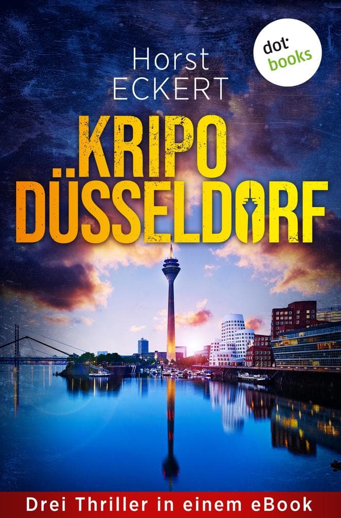 Kripo Düsseldorf: Drei Thriller in einem eBook: »Die Zwillingsfalle«, »Purpurland« & »617 Grad Celsius«