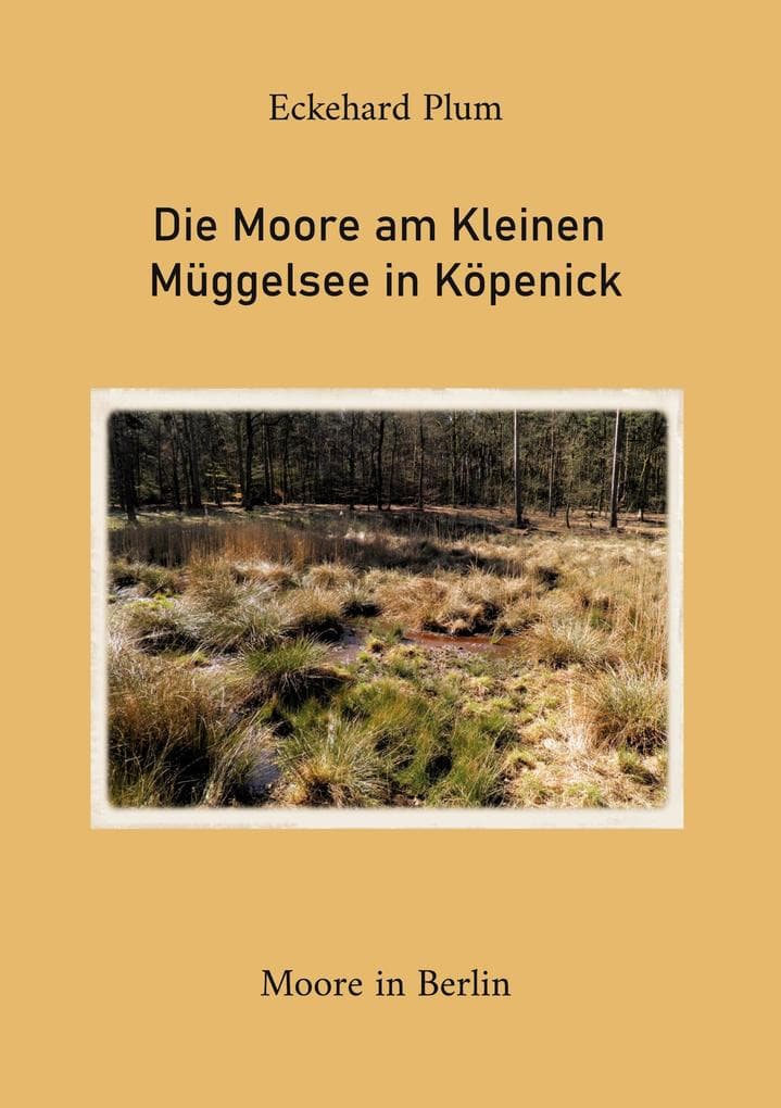 Die Moore am Kleinen Müggelsee in Köpenick: Moore in Berlin