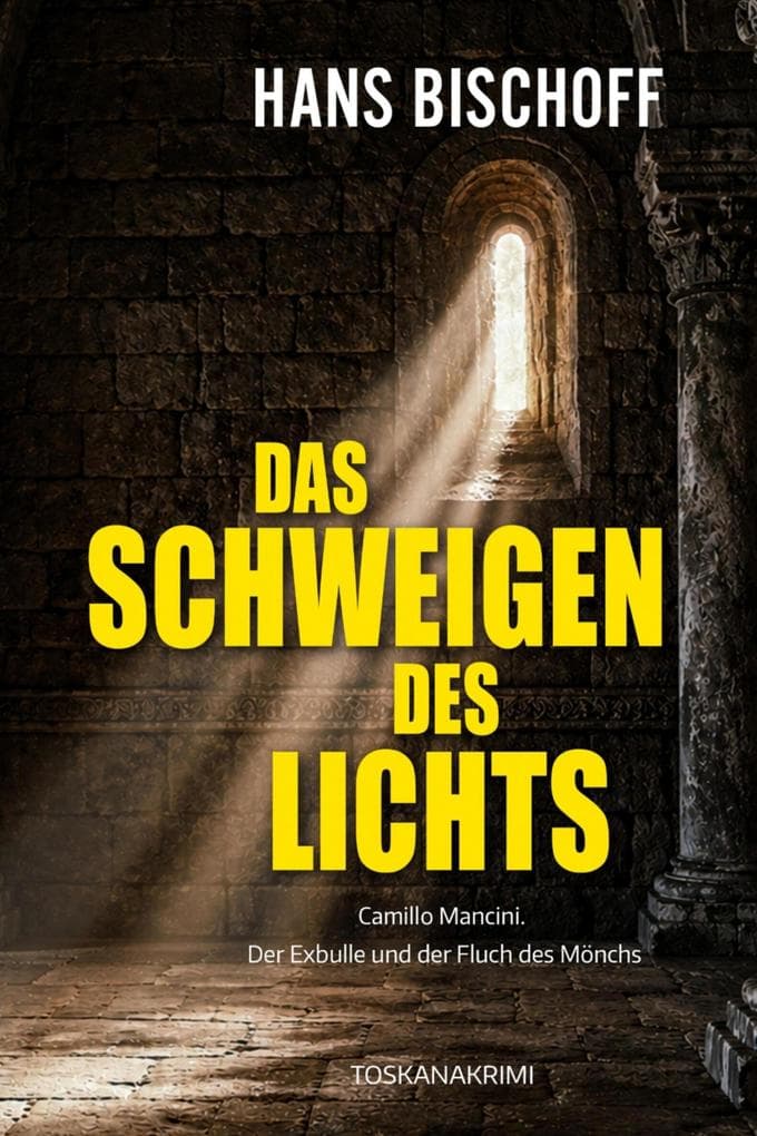 Das Schweigen des Lichts: Camillo Mancini. Der Exbulle und der Fluch des Mönchs
