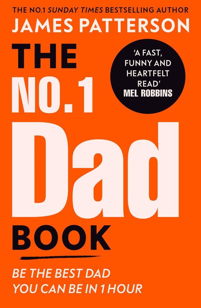 The No. 1 Dad Book: The hilarious and heart-warming guide to being the best dad you can be from the Sunday Times bestselling author