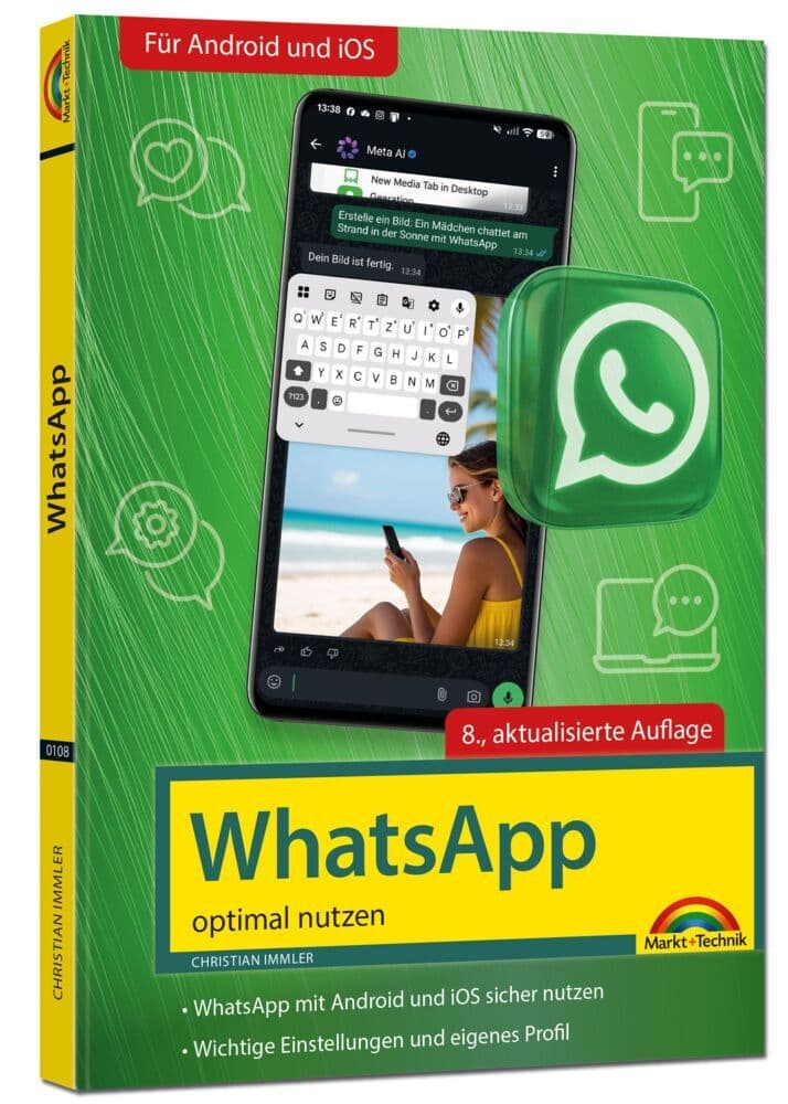 WhatsApp - optimal nutzen - 8. Auflage - neueste Version 2026; auch alle neuen KI-Funktionen erklärt: - komplett in Farbe - Für Einsteiger und Fortgeschrittene - Für alle Android und iOS Geräte
