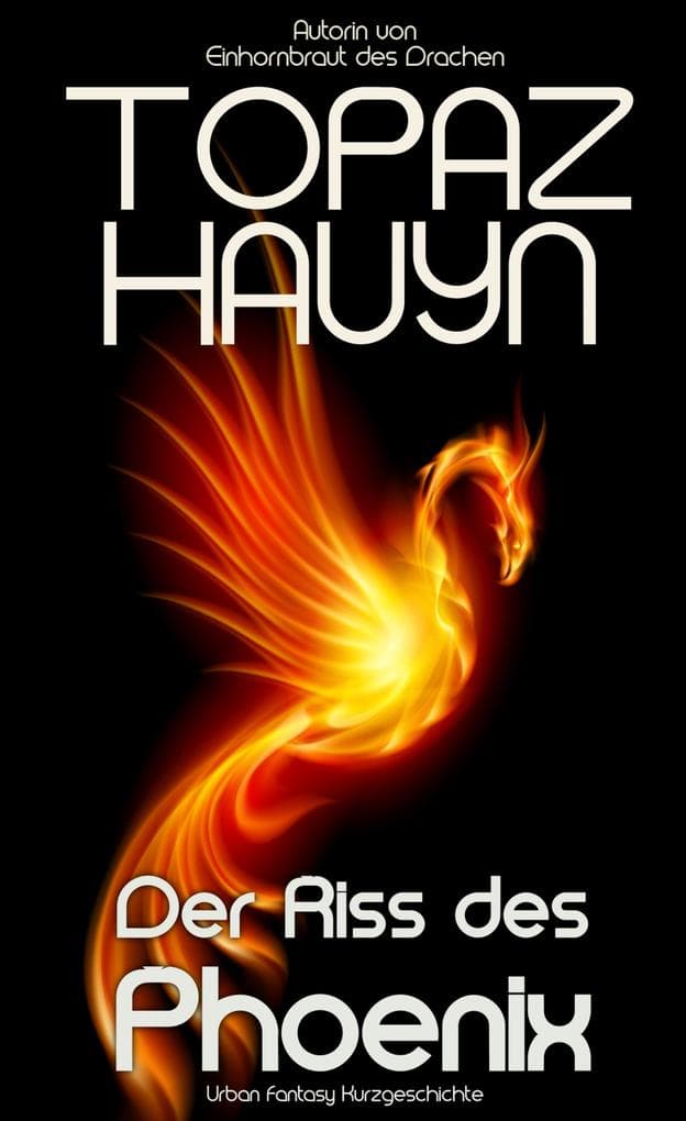 Der Riss des Phoenix: Urban Fantasy Kurzgeschichte