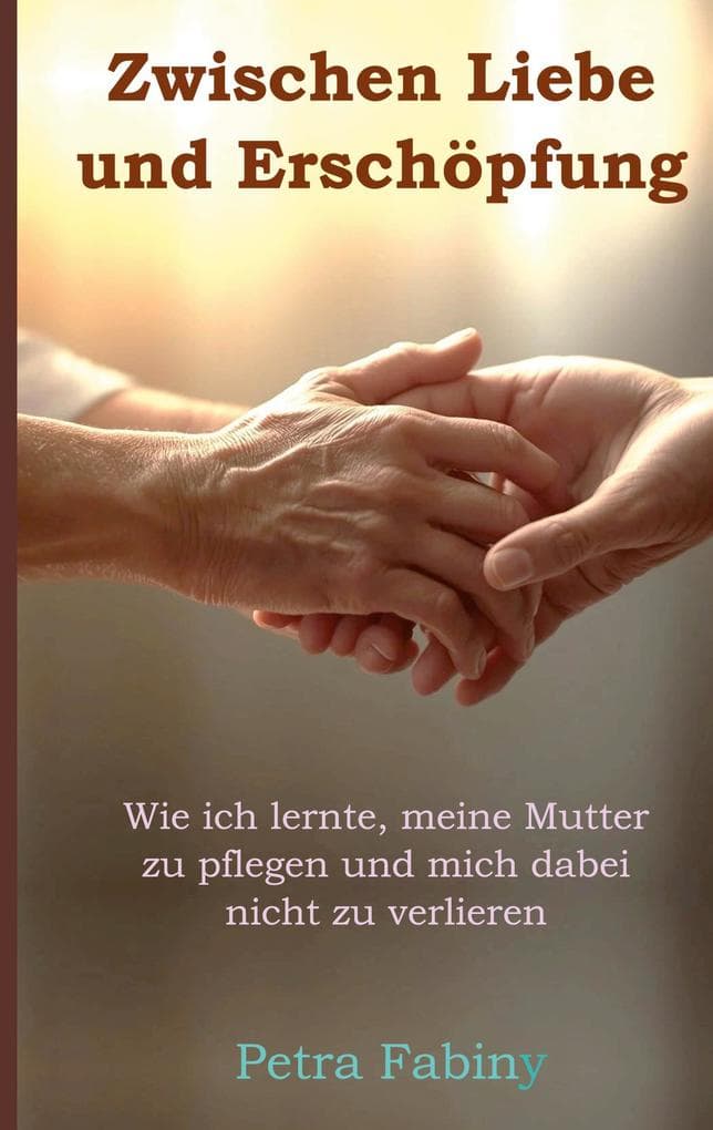 Zwischen Liebe und Erschöpfung: Wie ich lernte, meine Mutter zu pflegen und mich dabei nicht zu verlieren