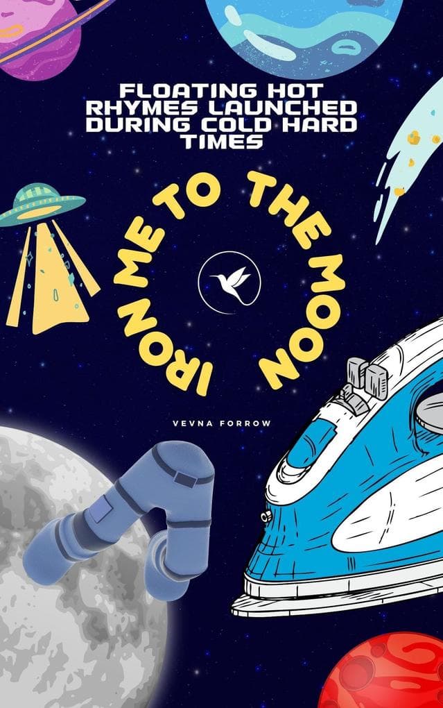 Iron Me to the Moon: Floating Hot Rhymes Launched During Cold Hard Times: The Jazzy Hummingbird Project