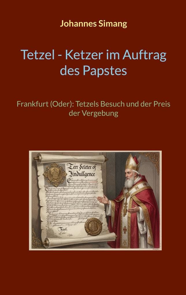Tetzel, Ketzer im Auftrag des Papstes: Frankfurt (Oder): Tetzels Besuch und der Preis der Vergebung