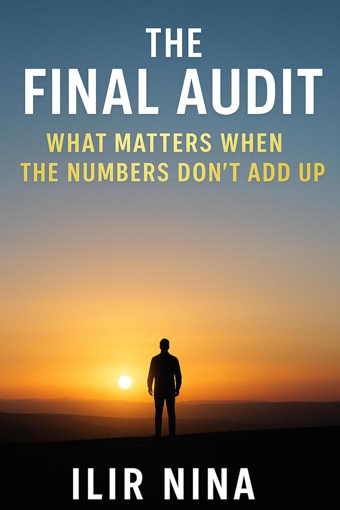 The Final Audit- What Matters When the Numbers Don't Add Up: my flight to freedom series, #1