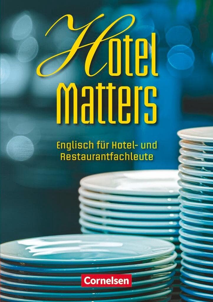 Hotel Matters. Schülerbuch: Englisch für Hotel- und Restaurantfachleute
