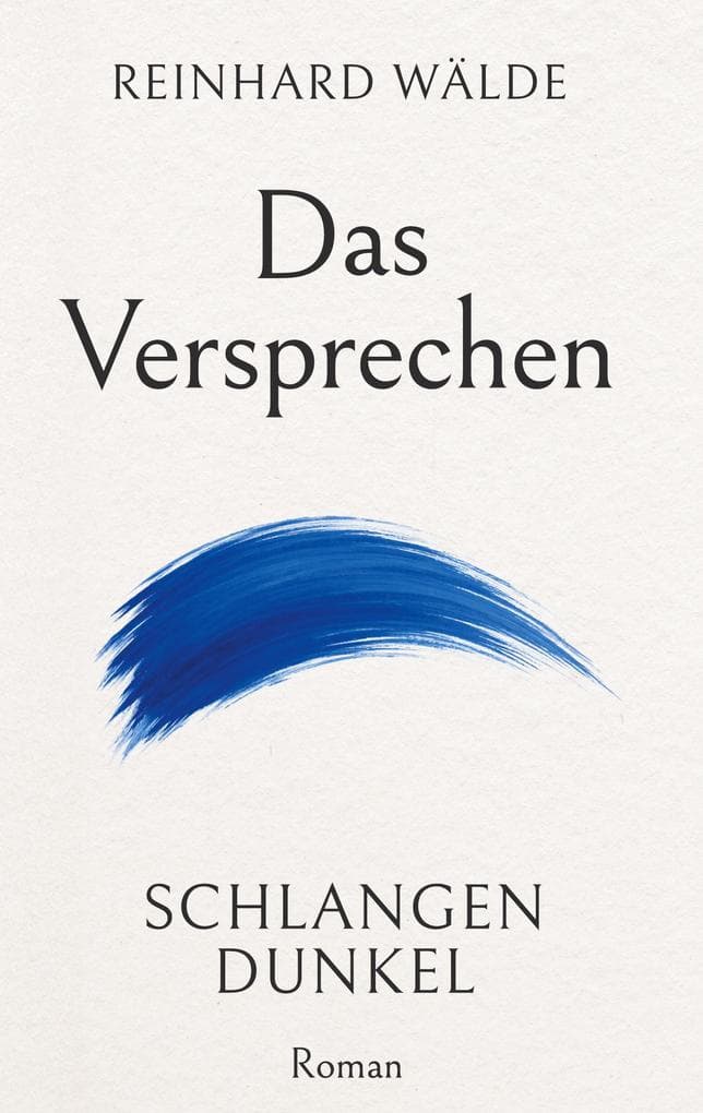 Das Versprechen: SCHLANGENDUNKEL Roman