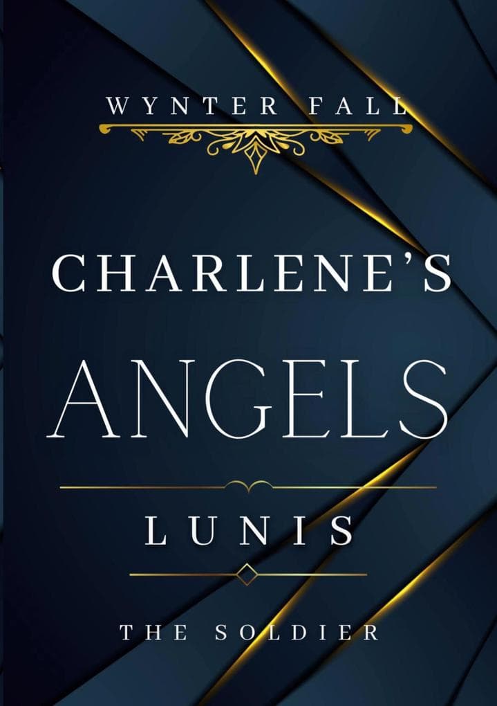 Charlene's Angels: Lunis - the Soldier: Dark Romance Thrill