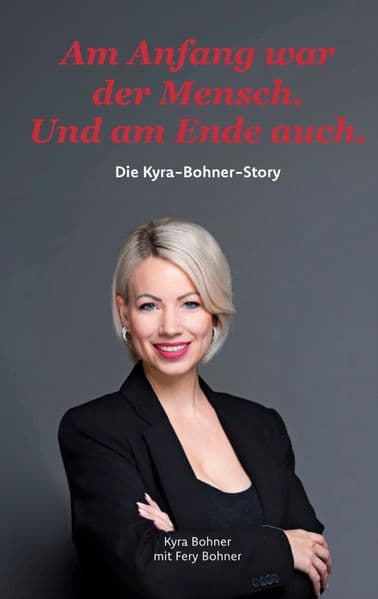 Am Anfang war der Mensch. Und am Ende auch.: Die Kyra-Bohner-Story
