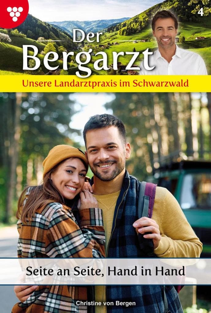 Seite an Seite, Hand in Hand: Der Bergarzt - Unsere Landarztpraxis im Schwarzwald 4 - Arztroman