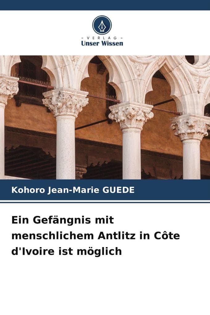 Ein Gefängnis mit menschlichem Antlitz in Côte d'Ivoire ist möglich