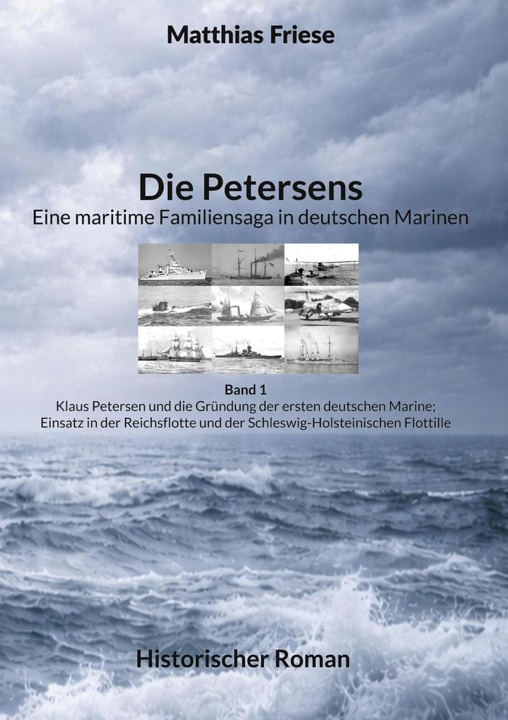 Die Petersens - Eine maritime Familiensaga in deutschen Marinen: Band 1