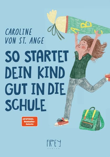 So startet dein Kind gut in die Schule: Ratgeber für Eltern mit Kindern im Schulanfangsalter - @ Learn Learning with Caroline.
