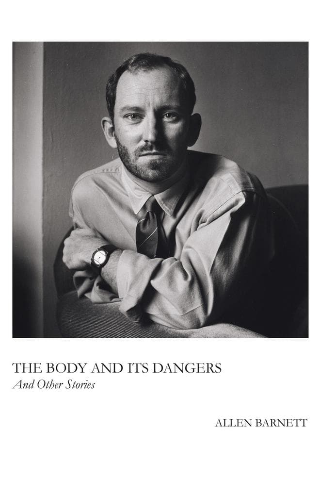 The Body and Its Dangers & Other Stories
