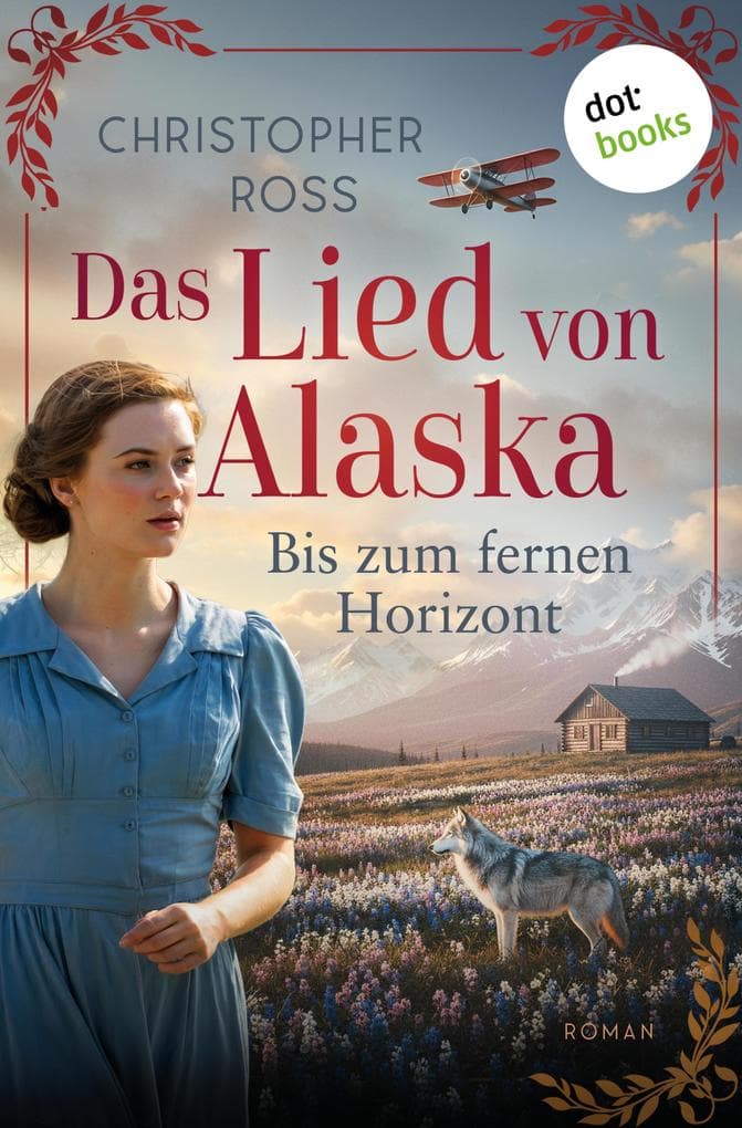 Das Lied von Alaska - Bis zum fernen Horizont: Roman | Band 2