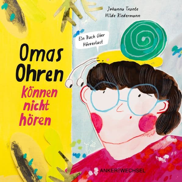 Omas Ohren können nicht hören: Ein Buch über Hörverlust