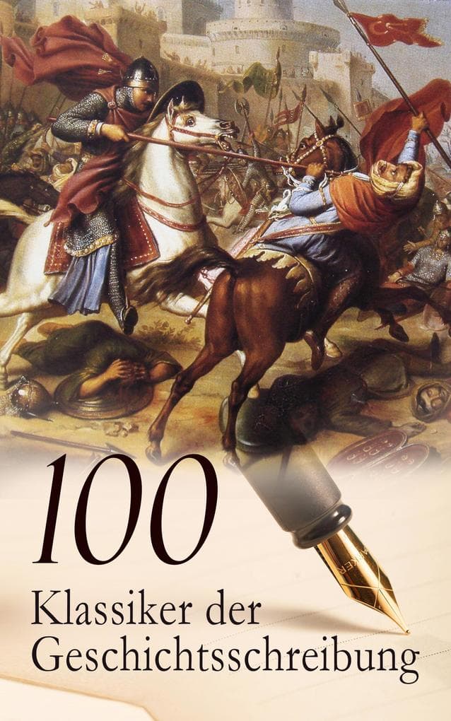 100 Klassiker der Geschichtsschreibung: Die Geschichte des Alten Ägypten, Der Alexanderzug, Römische Geschichte, Herbst des Mittelalters, Die russische Revolution, Der Kampf um Europa