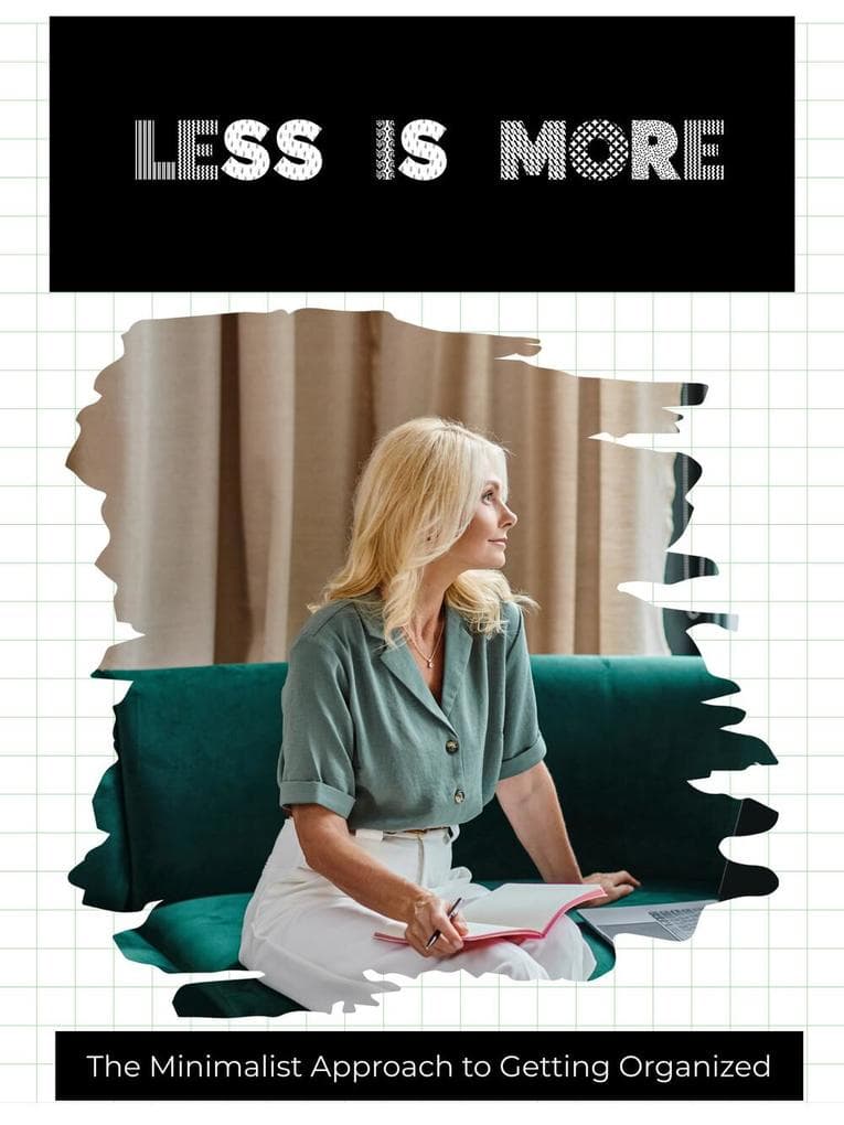 Less is More: The Minimalist Approach to Getting Organized