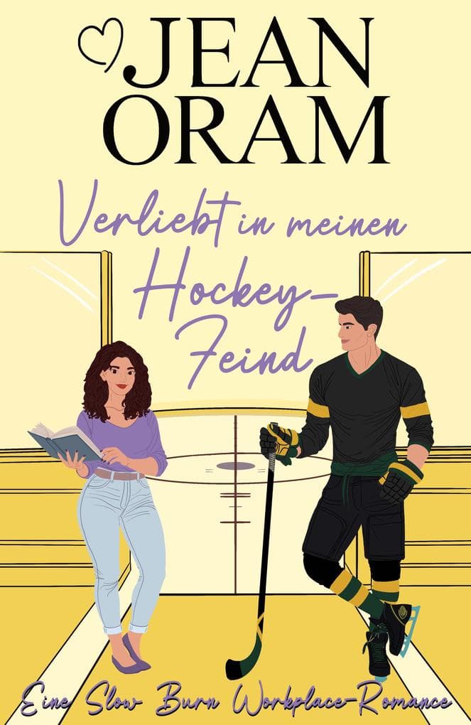Verliebt in meinen Hockey-Feind: Eine Slow Burn Workplace-Romance