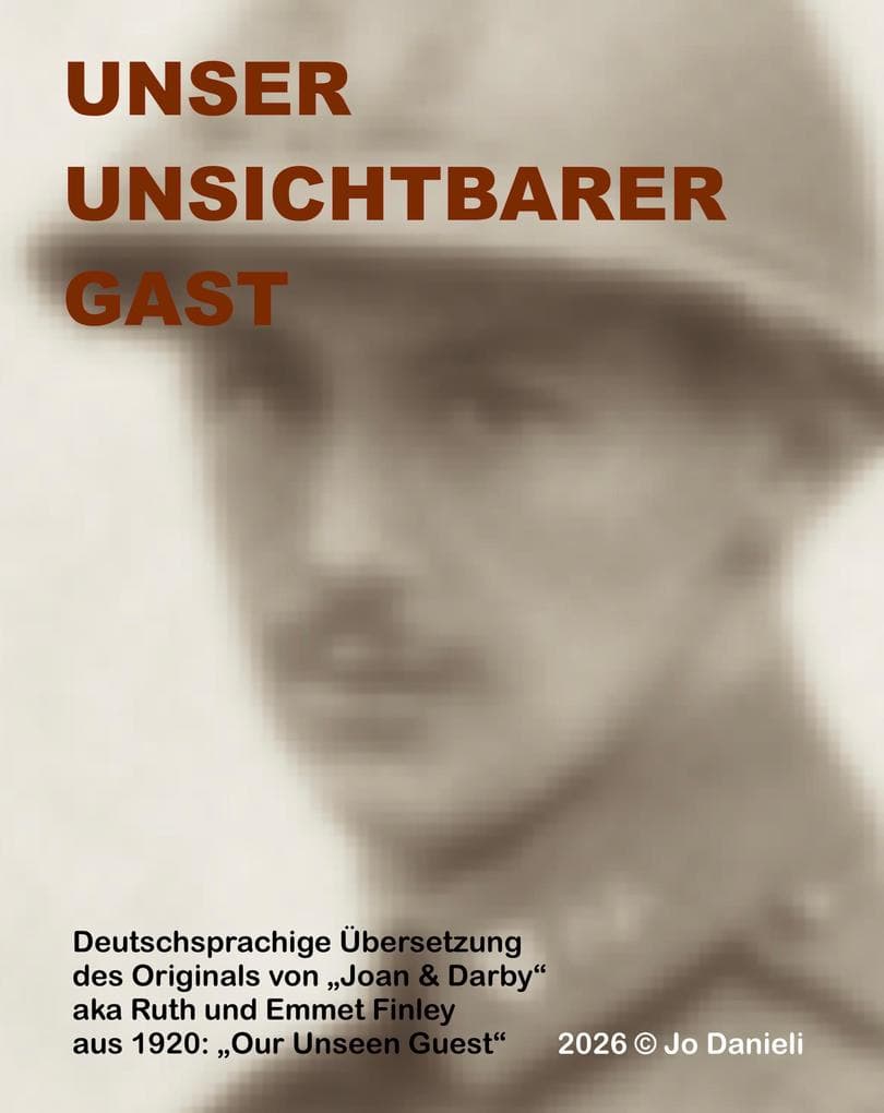 Unser unsichtbarer Gast: Deutsche Übersetzung von "Our Unseen Guest" von Joan + Darby aus dem Jahr 1920