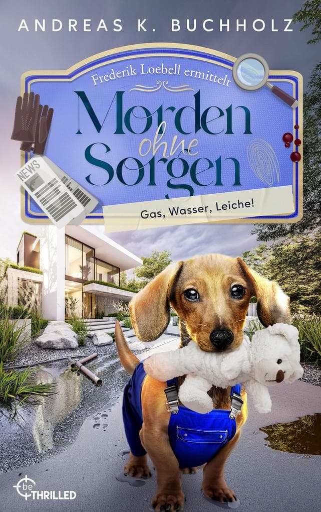 Morden ohne Sorgen - Gas, Wasser, Leiche!: Ein Potsdam-Provinz-Krimi | Cosy Crime