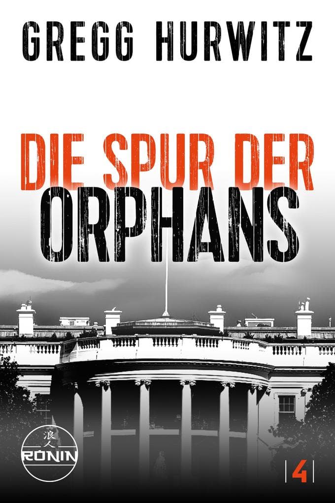 Die Spur der Orphans. Ein Orphan X-Thriller von Gregg Hurwitz: »Der fesselndste, actionreichste Thriller, den ich seit langer, langer Zeit gelesen habe!« (Tess Gerritsen zur Evan Smoak-Reihe)