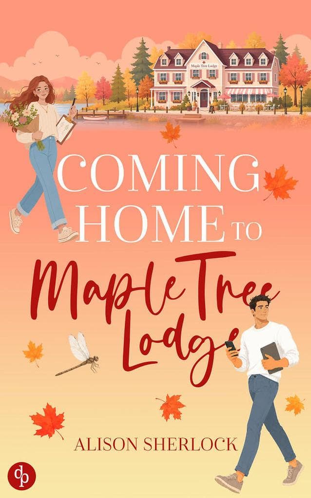 Coming Home to Maple Tree Lodge: Eine herbstliche Grumpy x Sunshine Small Town Romance