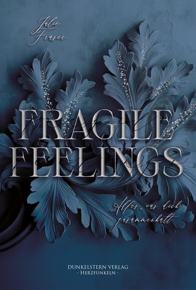 Fragile Feelings - Alles was dich zusammenhält