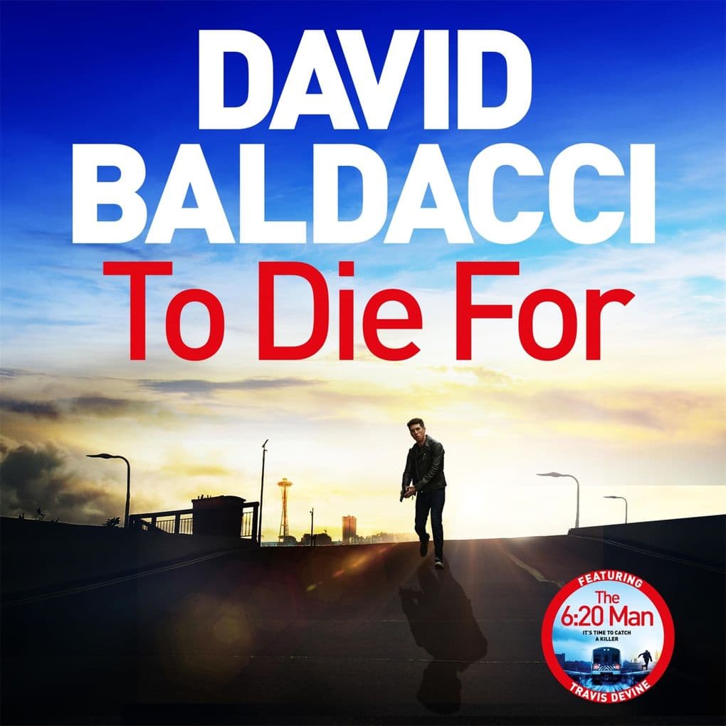 To Die For: The Bestselling Richard and Judy Book Club Pick from the Bestselling Author of The 6:20 Man