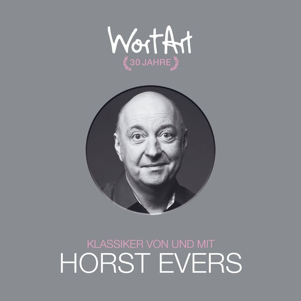 30 Jahre WortArt - Klassiker von und mit Horst Evers