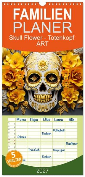 Familienplaner 2027 - Skull Flower - Totenkopf ART mit 5 Spalten (Wandkalender, 21 x 45 cm) CALVENDO: Entdecke die faszinierende Welt der Skull Flower - dem Ausdruck von Schönheit und Stärke in einem einzigartigen Design.