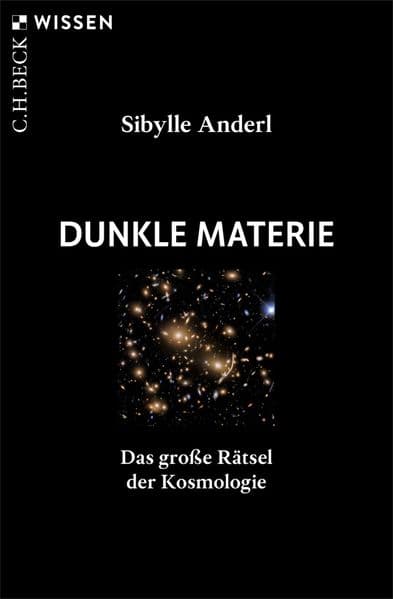 Dunkle Materie: Das große Rätsel der Kosmologie