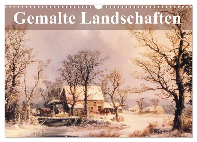 Gemalte Landschaften (Wandkalender 2027 DIN A3 quer), CALVENDO Monatskalender: Beeindruckende Kunstwerke aus einer verganenen Epoche