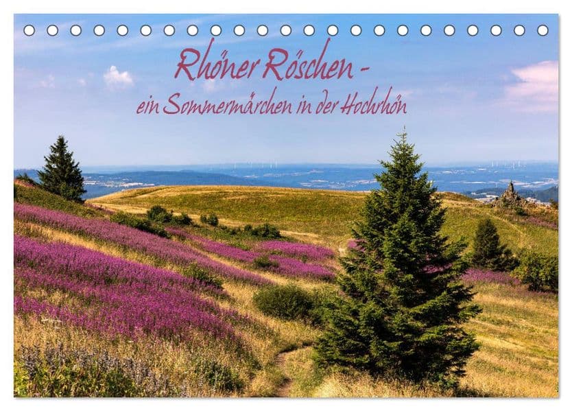Rhöner Röschen - ein Sommermärchen in der Hochrhön (Tischkalender 2027 DIN A5 quer), CALVENDO Monatskalender: Wenn im Hochsommer die Weidenröschen blühen, werden die Hochflächen der Rhön zu einem einzigartigen Augenschmaus