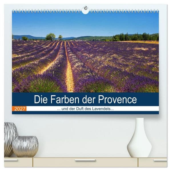 Die Farben der Provence... und der Duft des Lavendels... (hochwertiger Premium Wandkalender 2027 DIN A2 quer), Kunstdruck in Hochglanz: Tiefe sonnige Farben vermitteln den Duft und das Licht der Provence