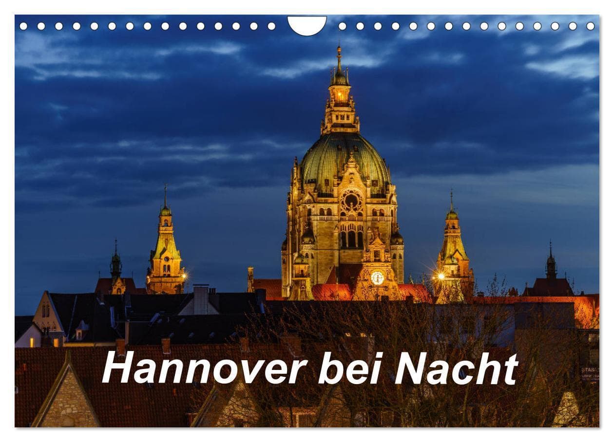 Hannover bei Nacht 2027 (Wandkalender 2027 DIN A4 quer), CALVENDO Monatskalender: Sehenswürdigkeiten von Hannover bei Nacht