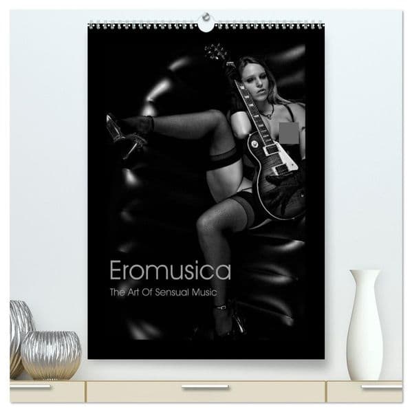 Eromusica - The Art Of Sensual Music (hochwertiger Premium Wandkalender 2027 DIN A2 hoch), Kunstdruck in Hochglanz: Eromusica