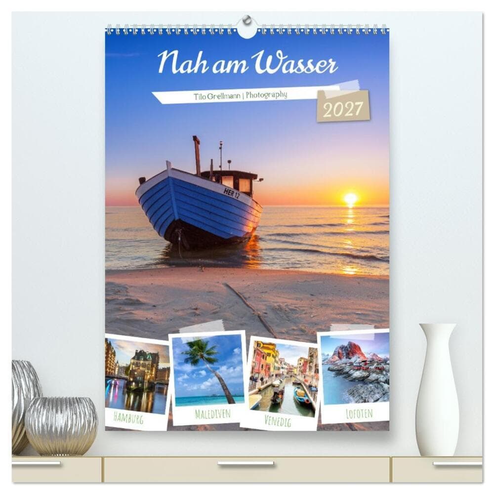 Nah am Wasser (hochwertiger Premium Wandkalender 2027 DIN A2 hoch), Kunstdruck in Hochglanz: Traumhafte Landschaften, nah am Wasser lassen sie träumen