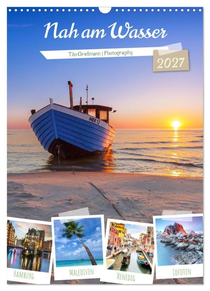 Nah am Wasser (Wandkalender 2027 DIN A3 hoch), CALVENDO Monatskalender: Traumhafte Landschaften, nah am Wasser lassen sie träumen