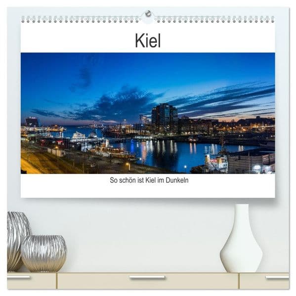 So schön ist Kiel im Dunkeln (hochwertiger Premium Wandkalender 2027 DIN A2 quer), Kunstdruck in Hochglanz: Wenn es dunkel ist in Kiel