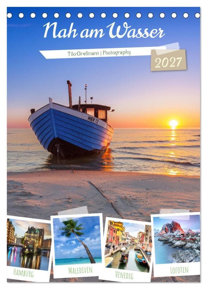 Nah am Wasser (Tischkalender 2027 DIN A5 hoch), CALVENDO Monatskalender: Traumhafte Landschaften, nah am Wasser lassen sie träumen