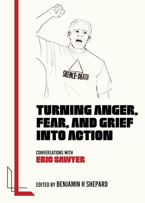 Turning Anger, Fear, and Grief Into Action: Conversations with Eric Sawyer