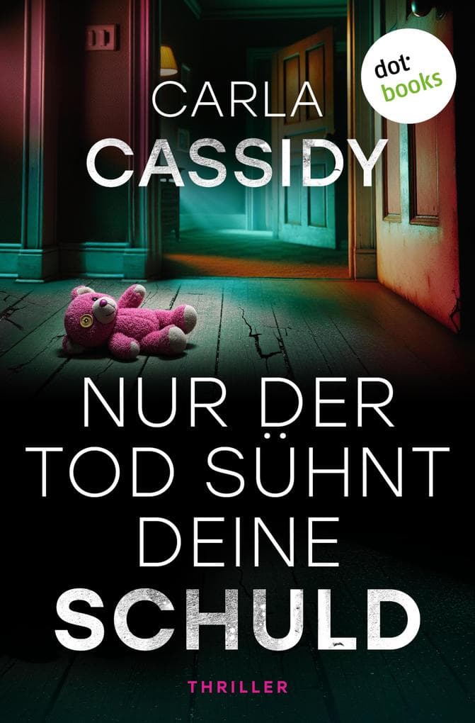 Nur der Tod sühnt deine Schuld: Thriller | Detective King ermittelt 1