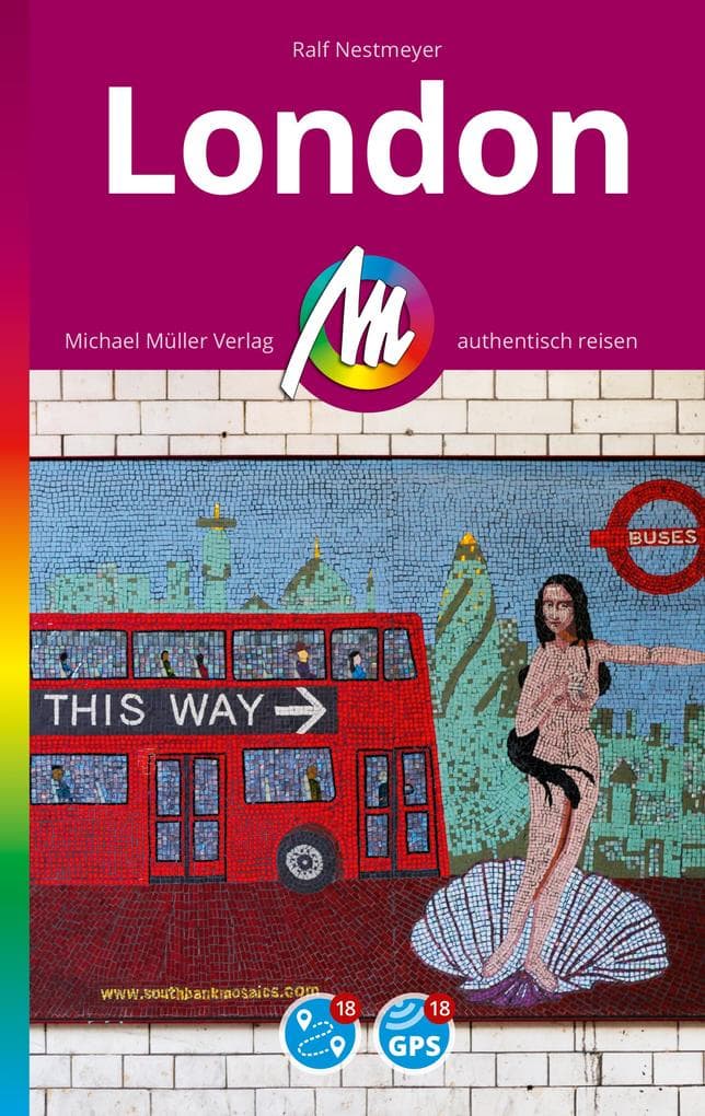 MICHAEL MÜLLER REISEFÜHRER London MM-City: 100% authentisch, aktuell und vor Ort recherchiert.